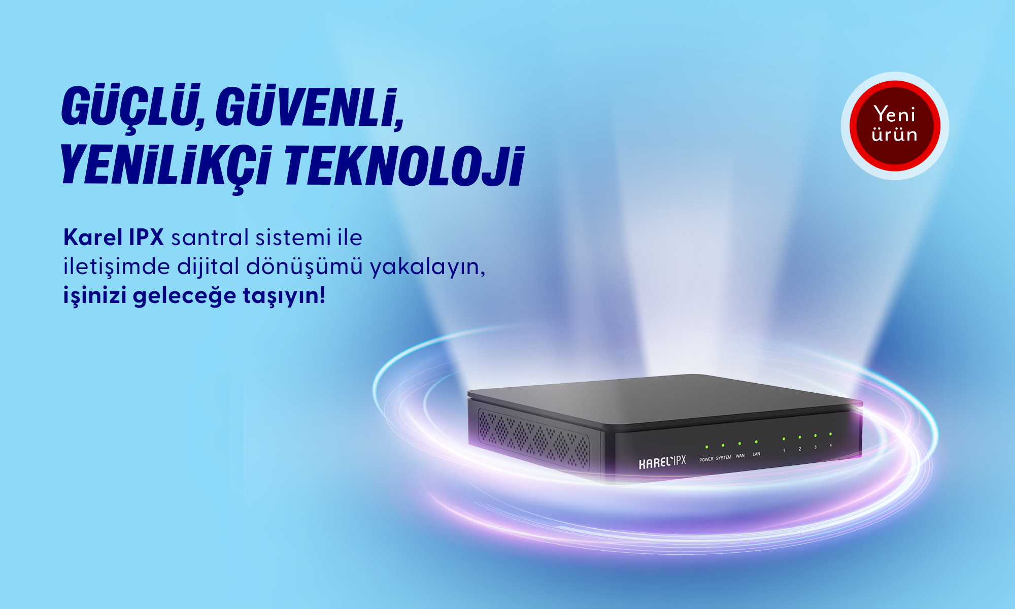 İşletmelerin dijital dönüşümünde Karel IPX dönemi Karel IPX Santral ile Yeni Nesil İletişim Deneyimi